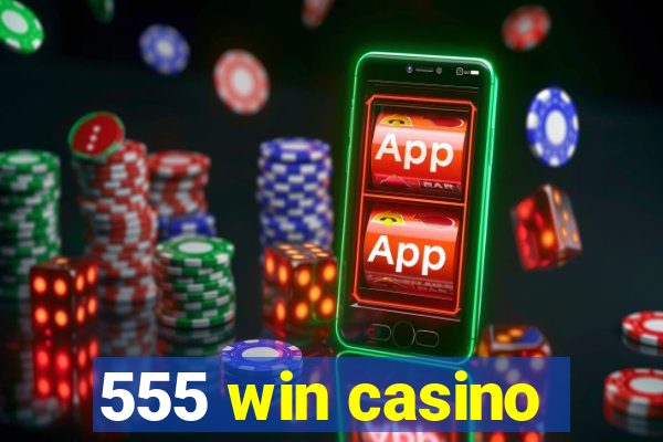 555 win casino